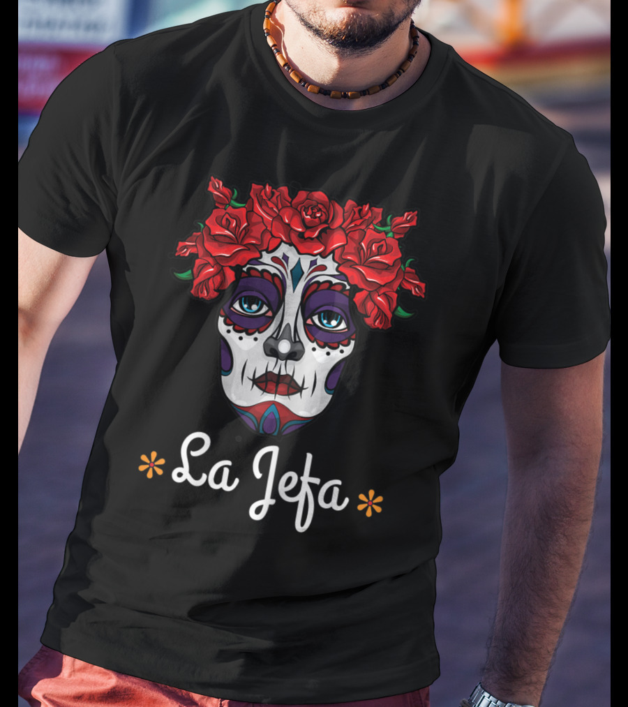 La Jefa Dia De Los Muertos Calavera Face With Red Roses T-Shirt