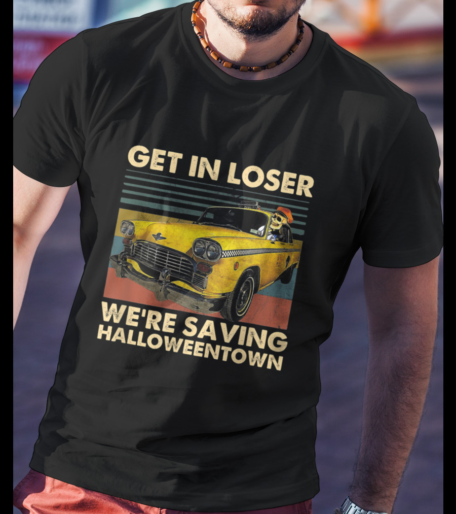 Get In Loser We're Saving Halloweentown Yellow Taxi Skeleton Driver T-Shirt