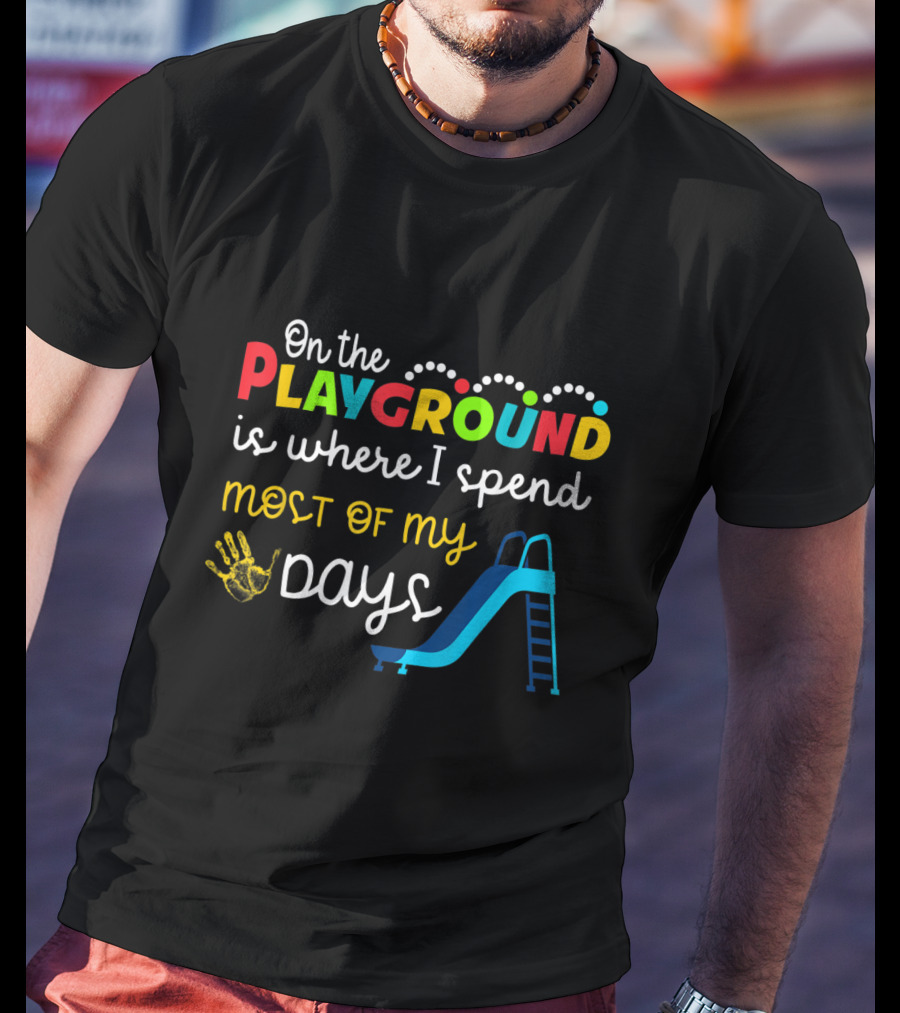 On The Playground Is Where I Spend Most Of My Days Slide Handprint T-Shirt
