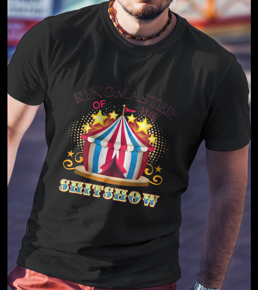 Ringmaster Of The Shitshow Circus Tent With Stars And Lights T-Shirt