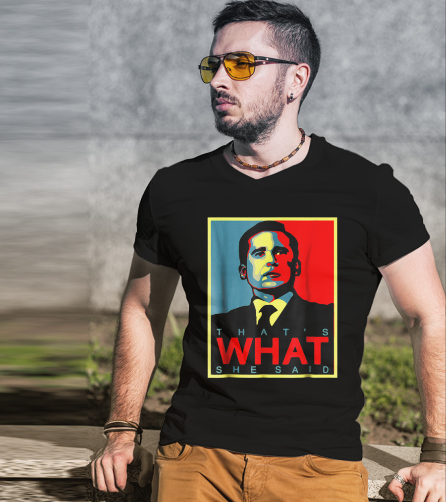 That's What She Said Obama Hope T-Shirt