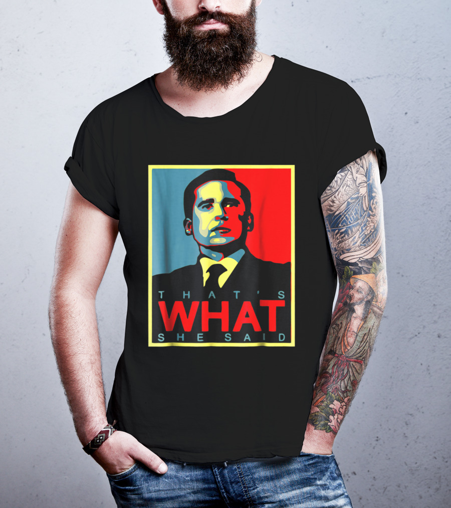 That's What She Said Obama Hope T-Shirt