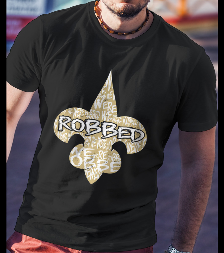 Robbed Nola Saints We Were New Orleans Football T-Shirt