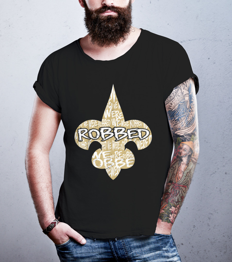 Robbed Nola Saints We Were New Orleans Football T-Shirt