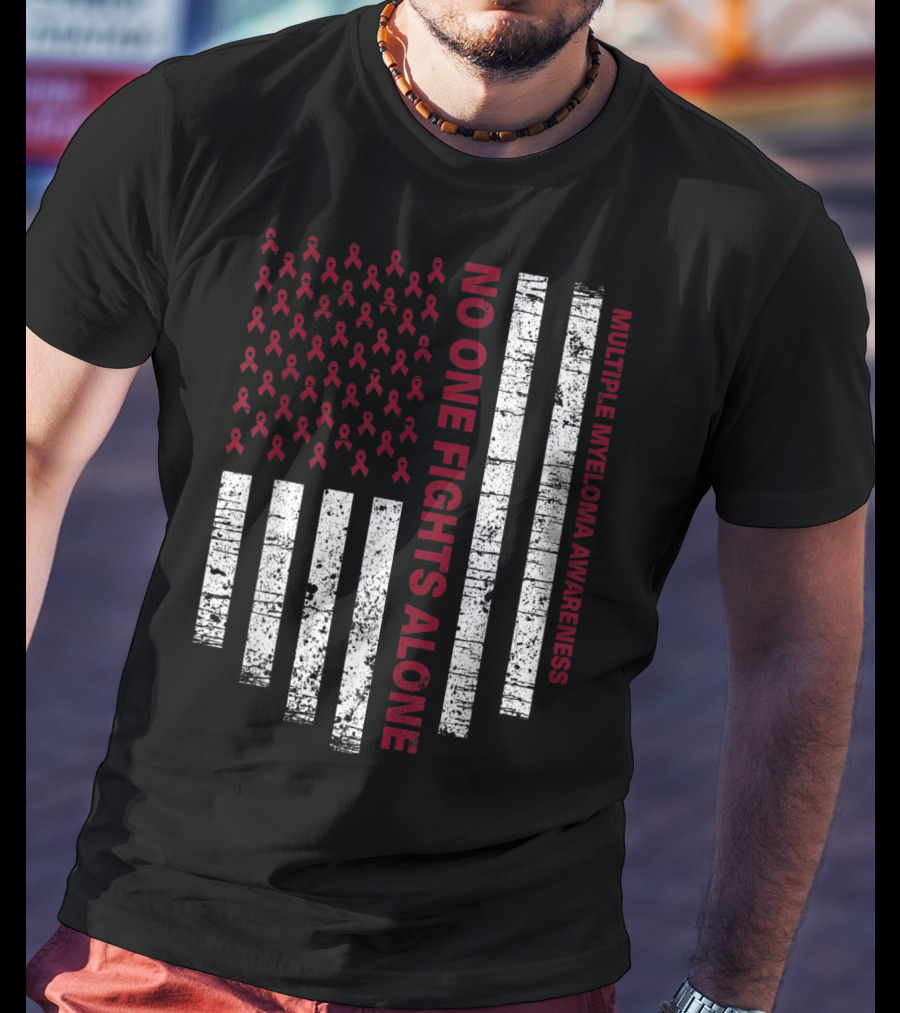 No One Fights Alone Multiple Myeloma Awareness USA Flag T-Shirt
