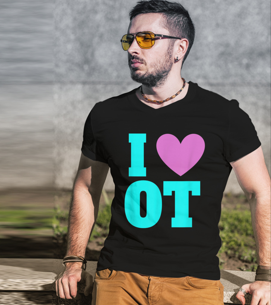I Love OT Occupational Therapy Therapist T-Shirt