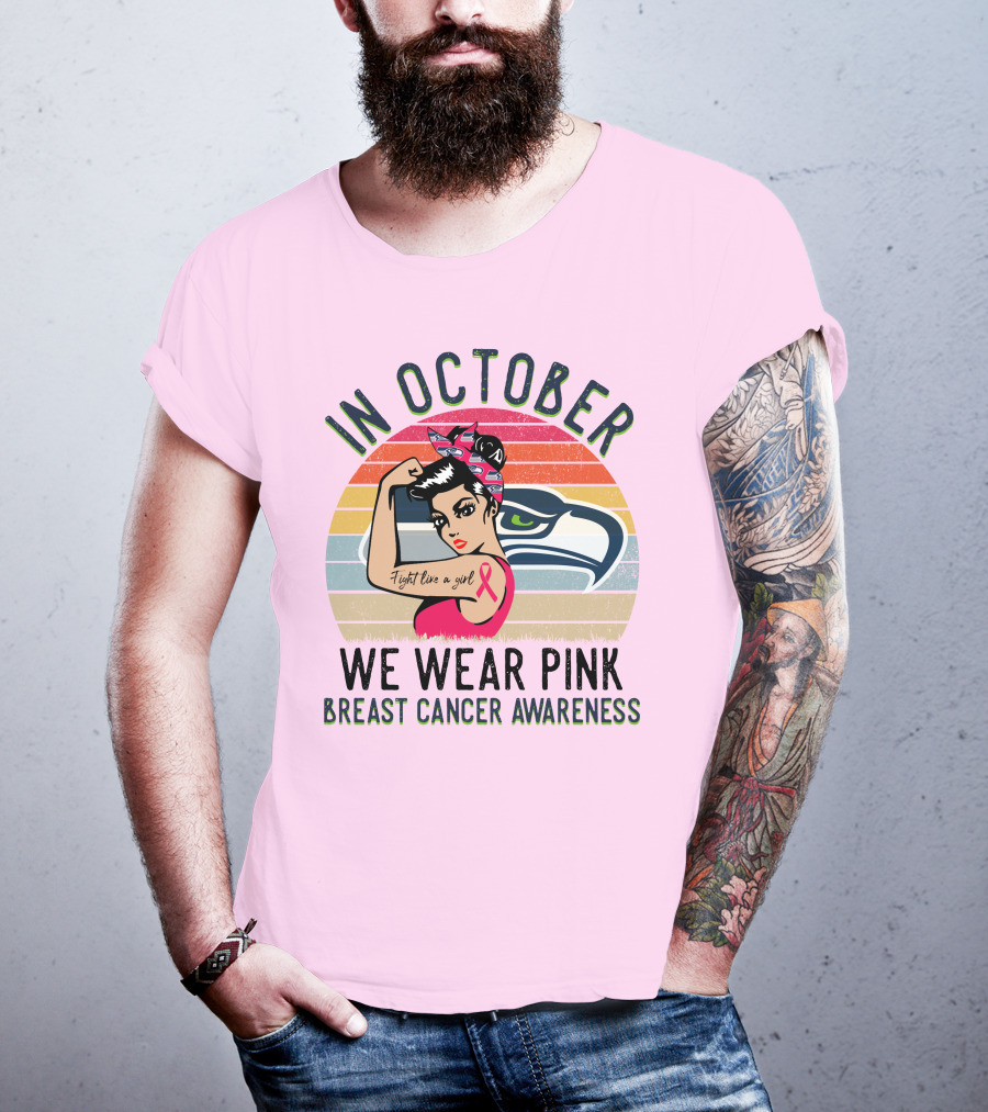 In October We Wear Pink Breast Cancer Awareness Fight Like A Girl T-Shirt