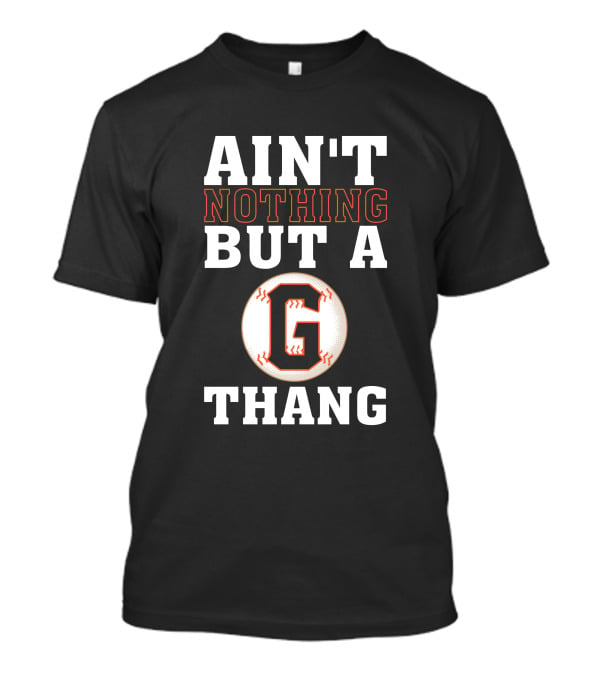 Ain't Nothing But A G Thang Baseball T-Shirt