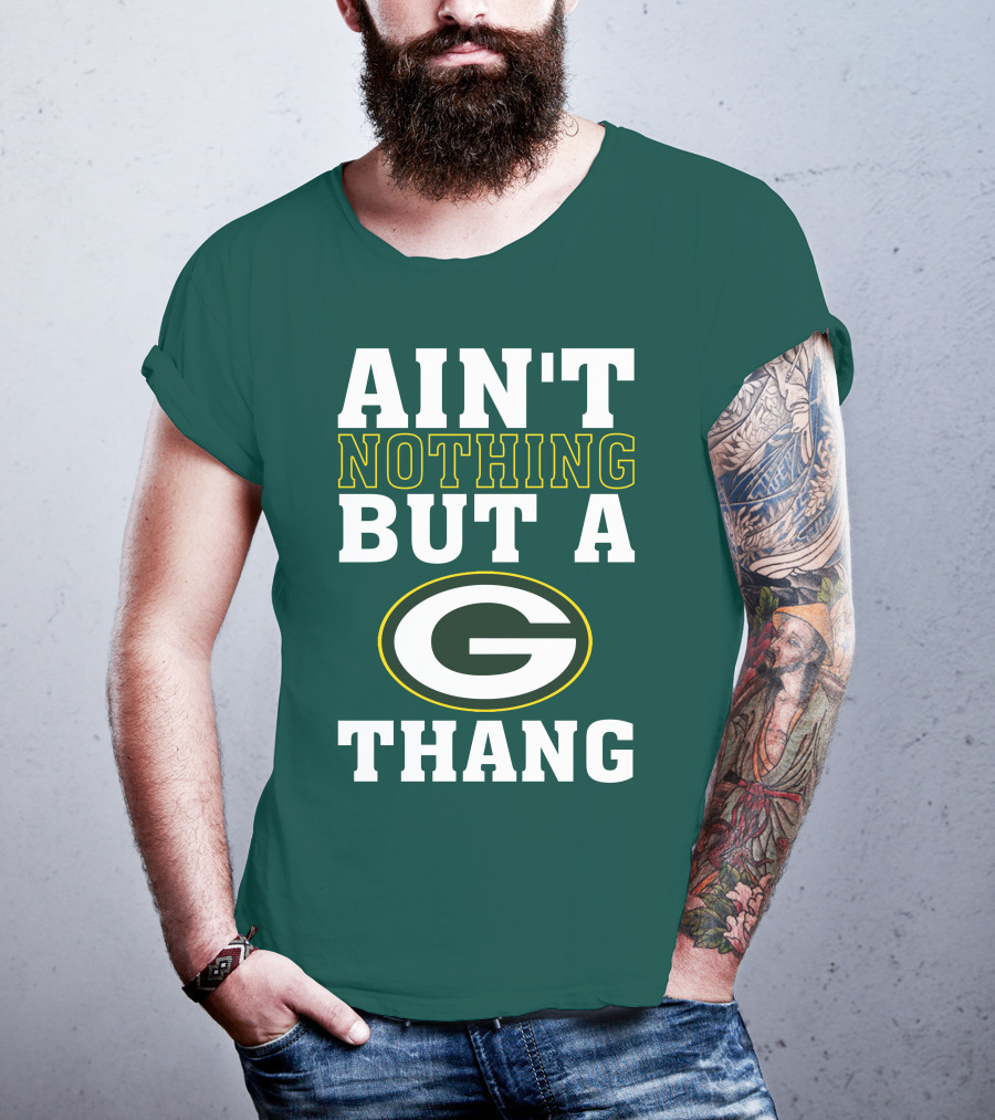 Ain't Nothing But A G Thang Packers T-Shirt
