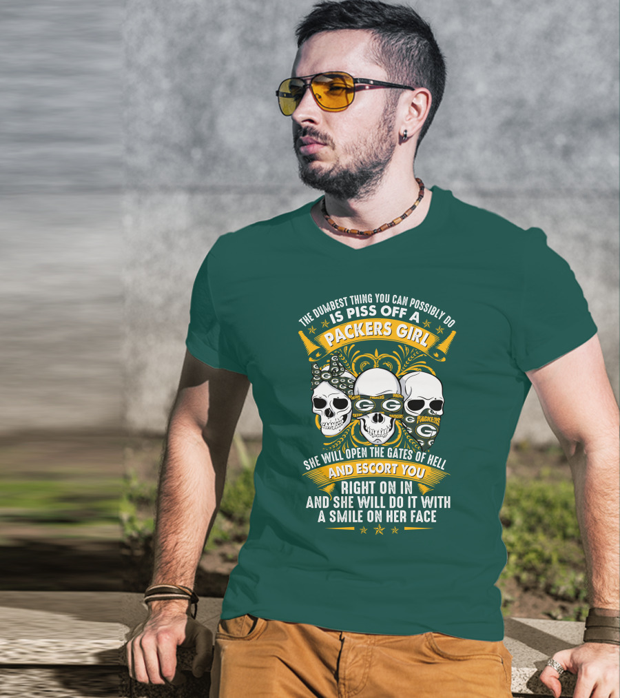 The Dumbest Thing You Can Possibly Do Is Piss Off A Packers Girl She Will Open The Gates Of Hell And Escort You Right On In And She Will Do It With A Smile On Her Face Packers Girl T-Shirt