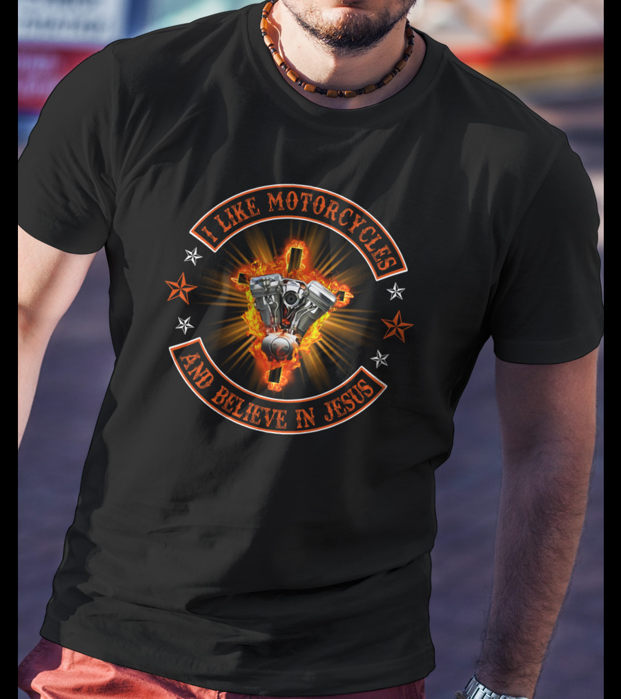 I Like Motorcycles And Believe In Jesus T-Shirt