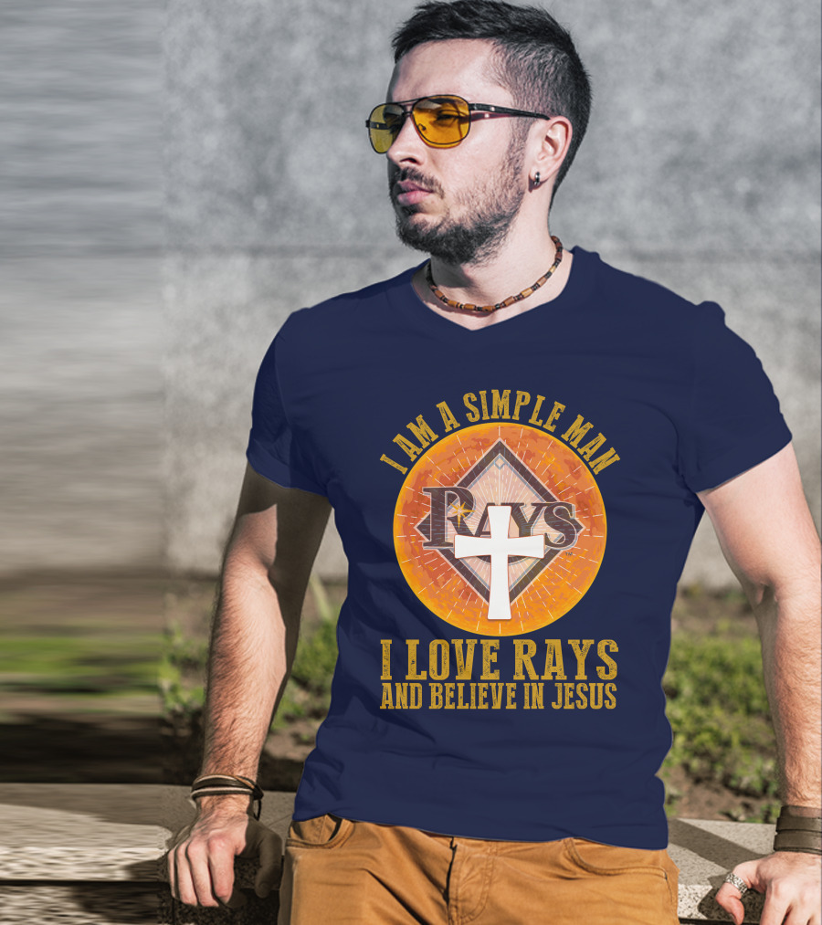 I Am A Simple Man I Love Rays And Believe In Jesus T-Shirt
