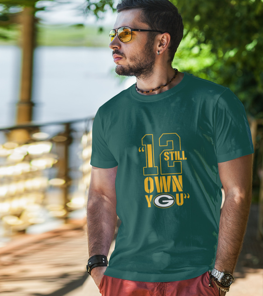 Still Own You Green Bay T-Shirt