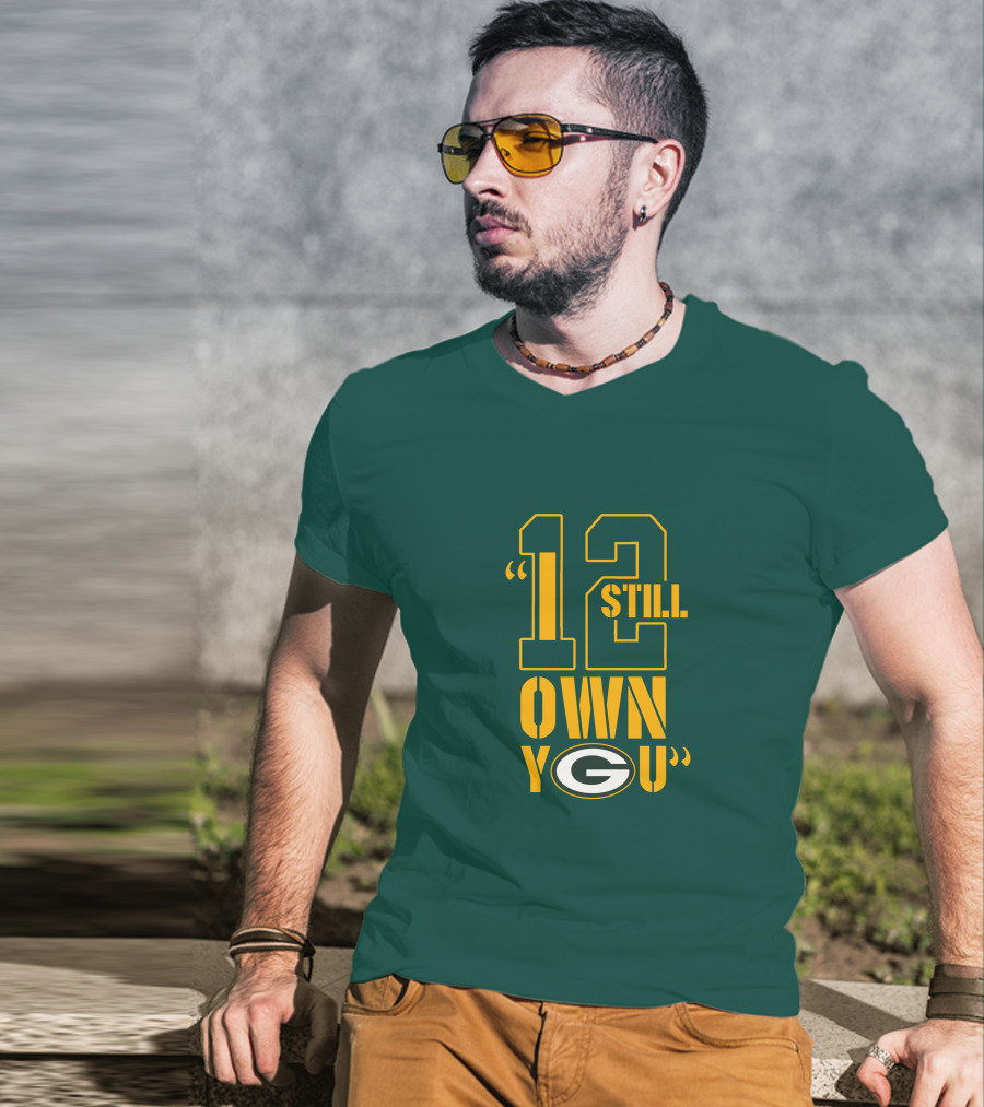 Still Own You Green Bay T-Shirt