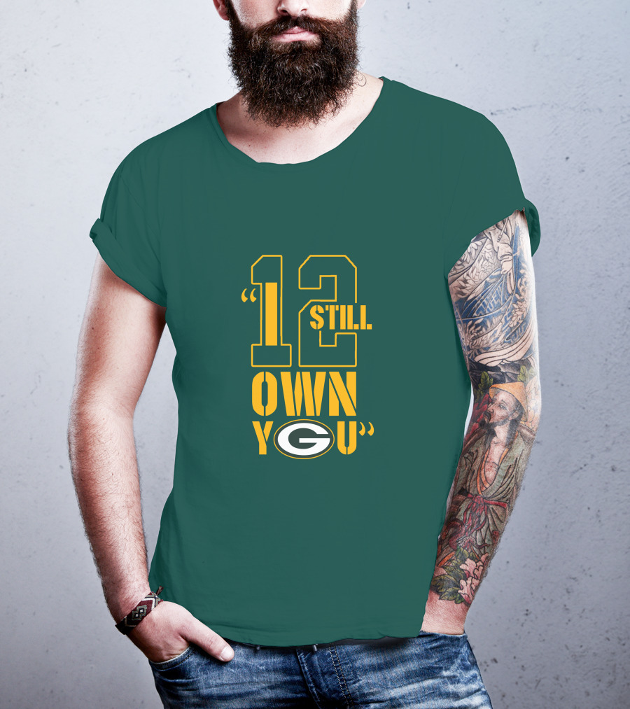 Still Own You Green Bay T-Shirt