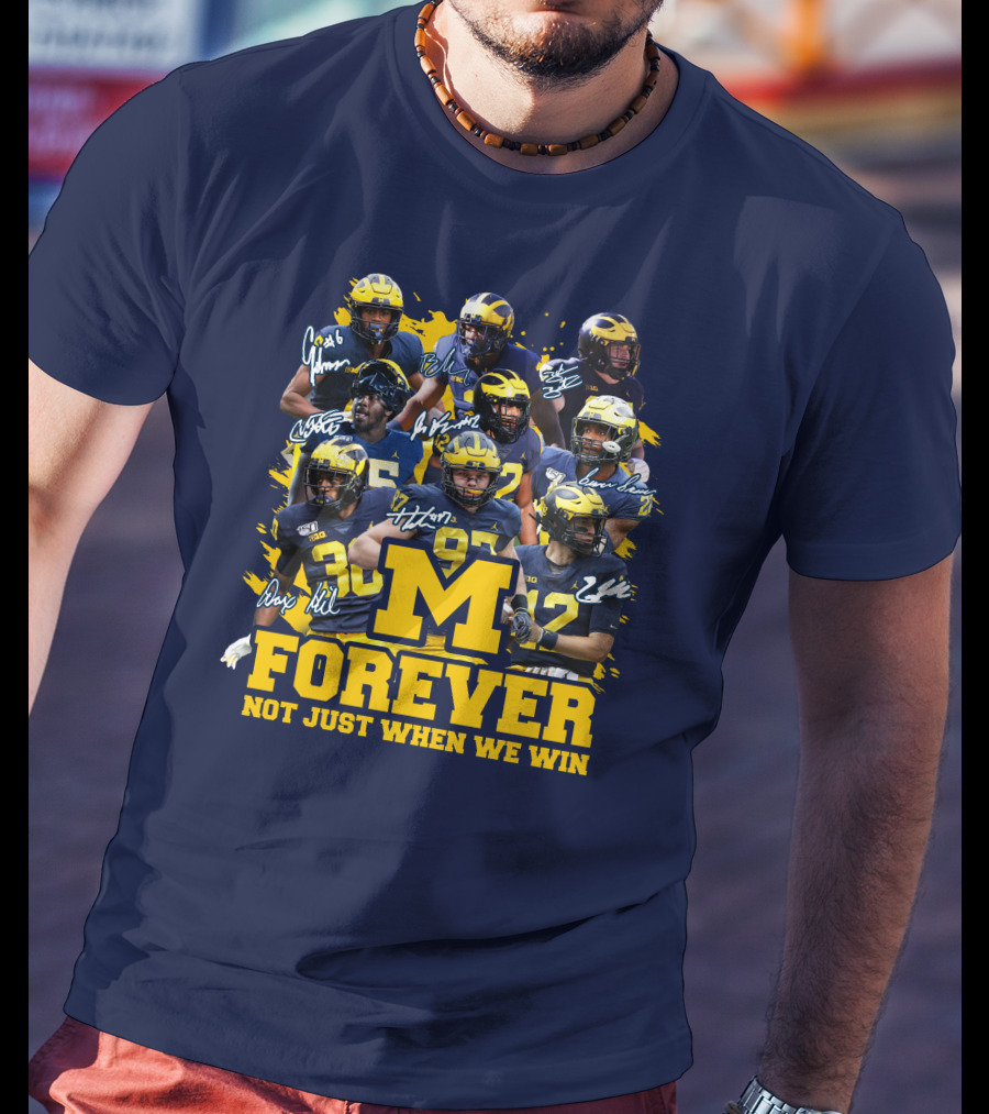 M Forever Not Just When We Win T-Shirt