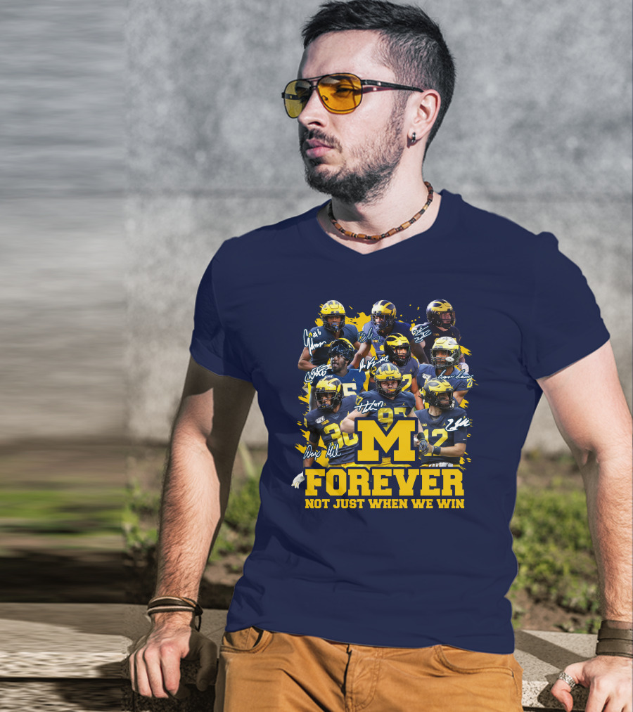 M Forever Not Just When We Win T-Shirt