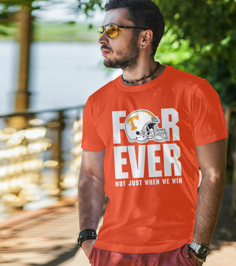 Forever Not Just When We Win Tennessee Helmet T-Shirt