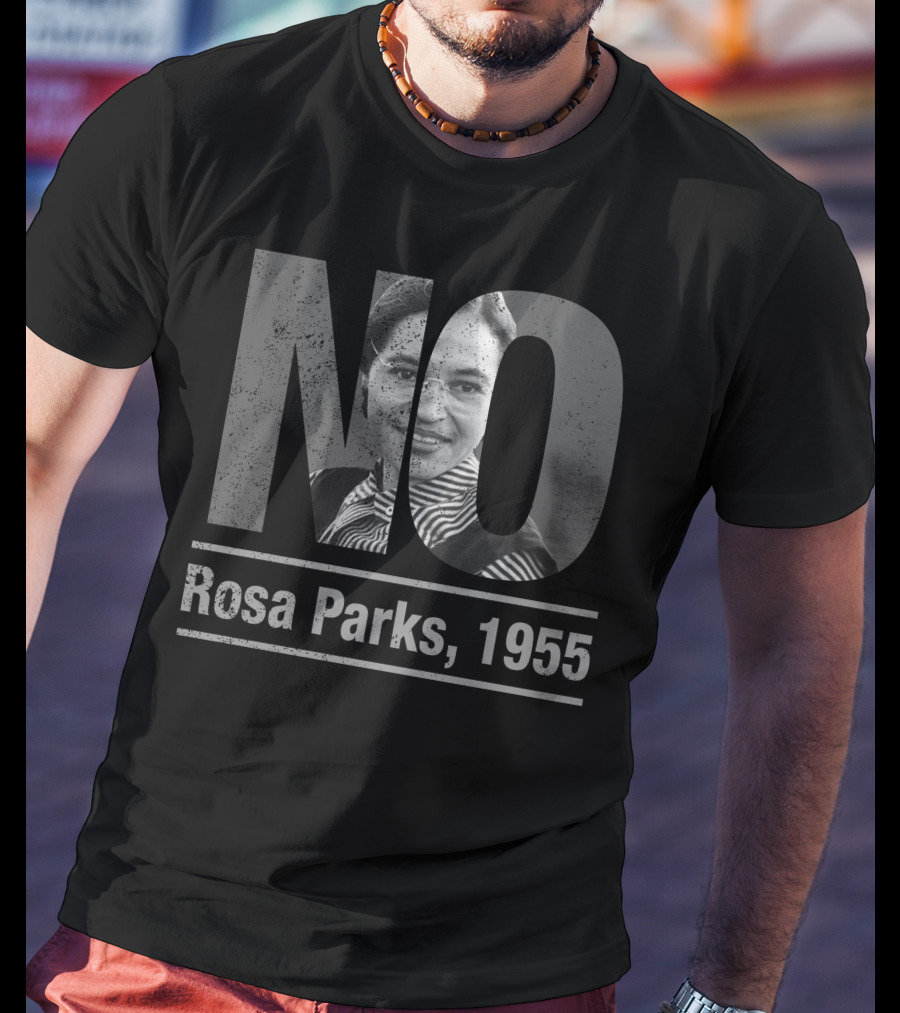 No Rosa Parks 1955 Bus Boycott Civil Rights Movement T-Shirt