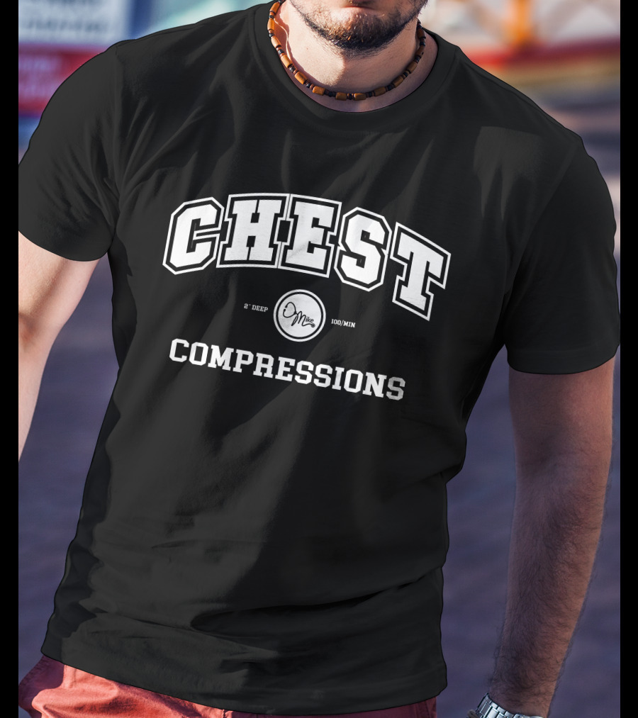CHEST COMPRESSION 2 DEEP 100/MIN Doctor Mike Merch T-Shirt