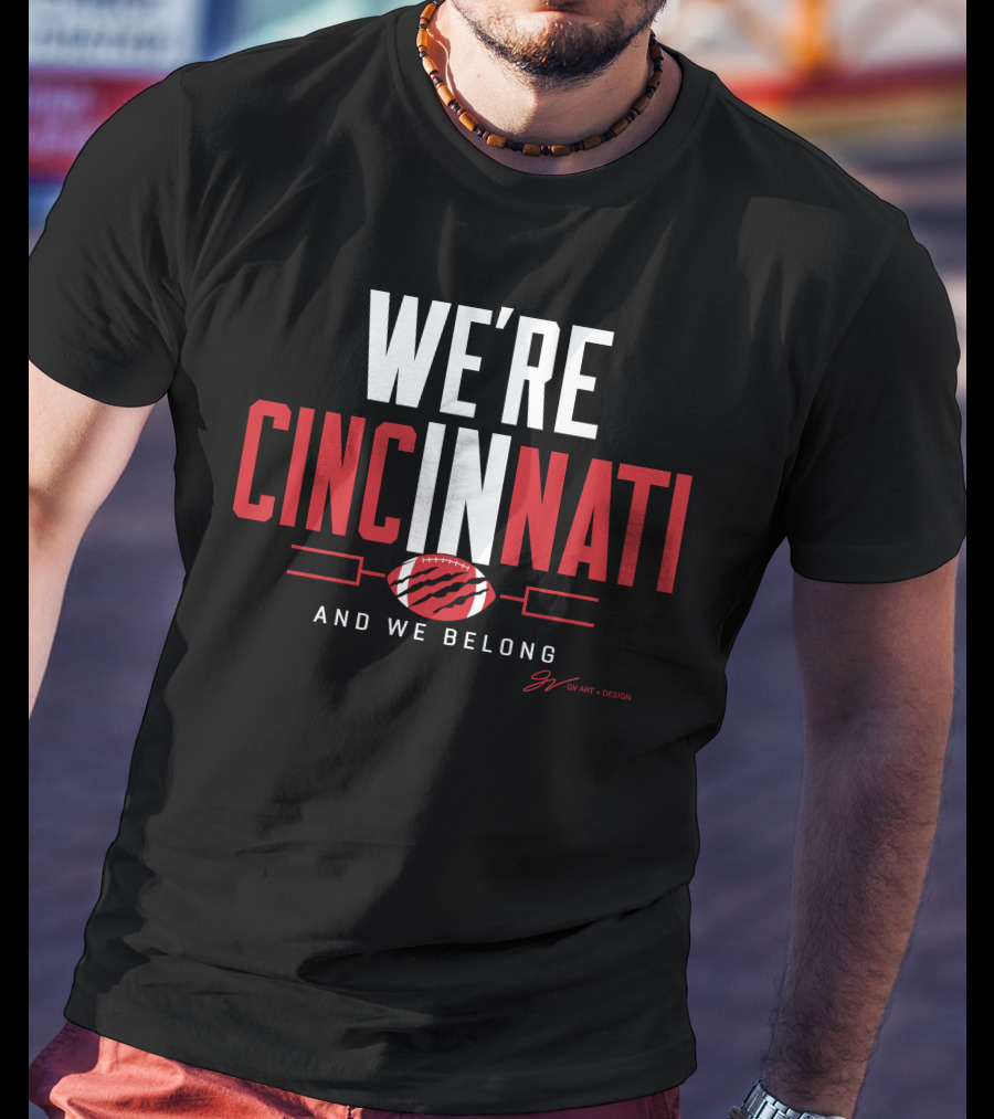 We're Cincinnati And We Belong Football Playoff T-Shirt