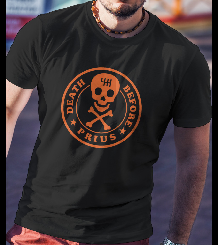 Death Before Prius Skull And Crossbones Manual Transmission T-Shirt