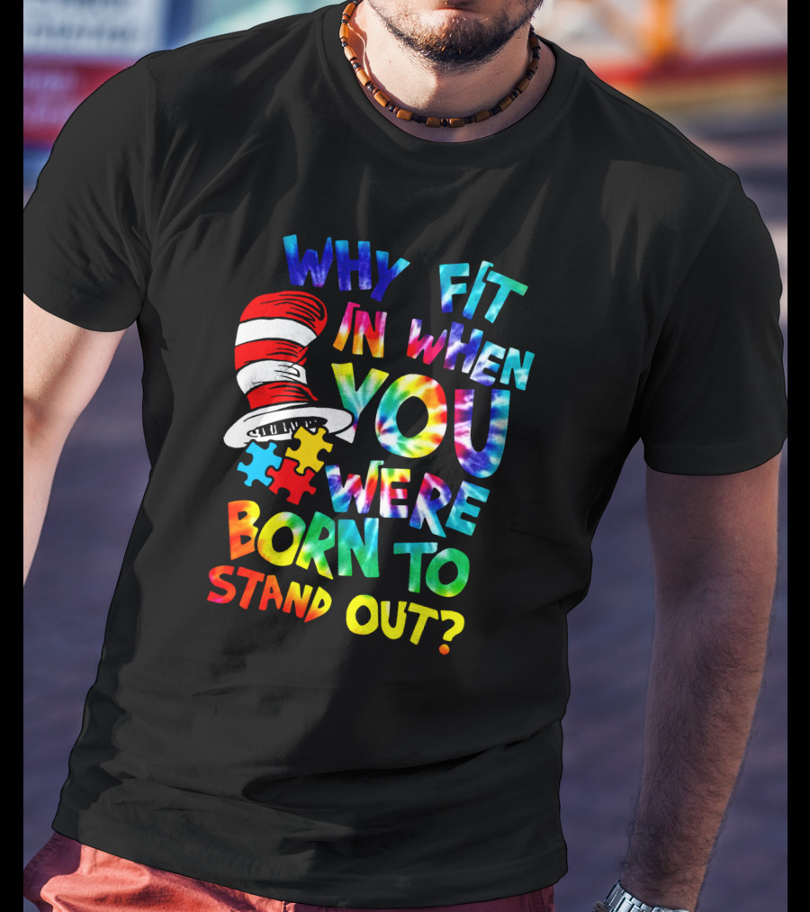 Why Fit In When You Were Born To Stand Out Dr. Seuss Hat Puzzle Pieces T-Shirt