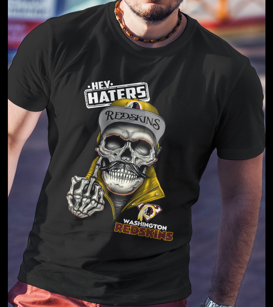 Hey Haters Washington Redskins Skull T-Shirt