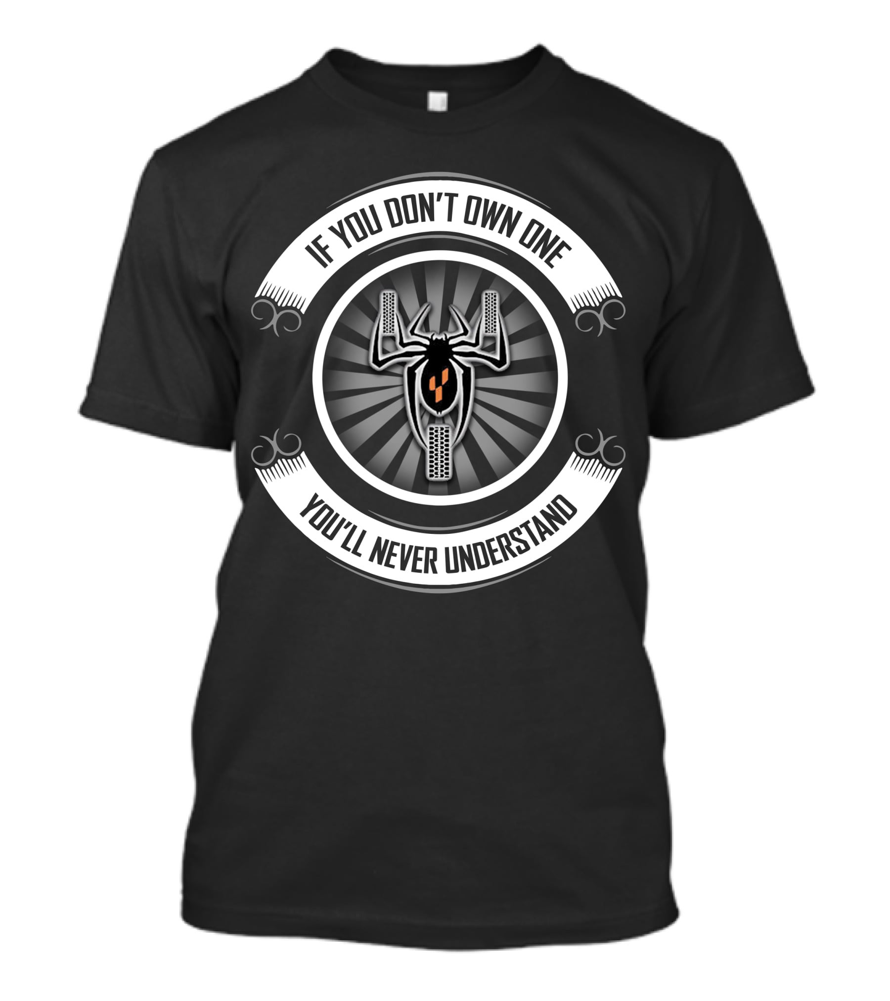 Spyder 02 If You Don't Own One You'll Never Understand T-Shirt