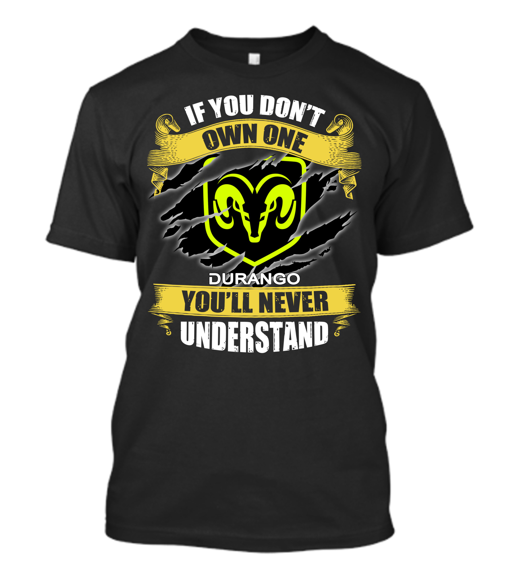 If You Don't Own One Durango You'll Never Understand T-Shirt