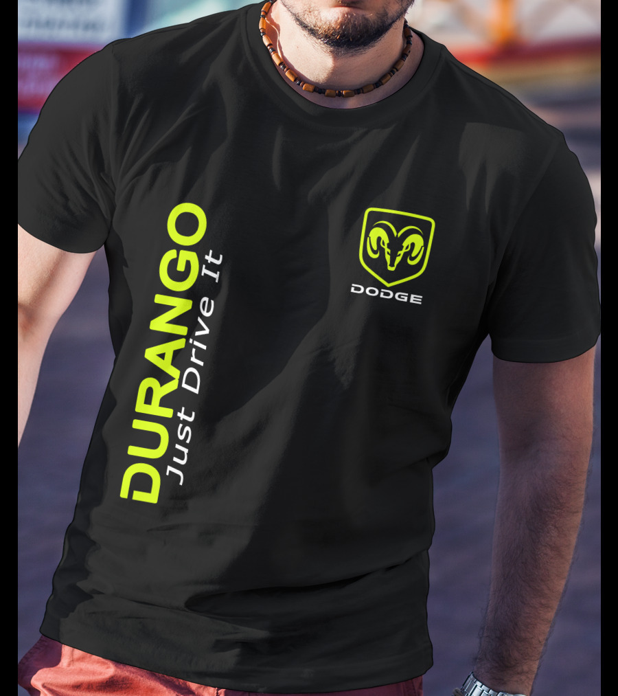 Dodge Durango Just Drive It T-Shirt