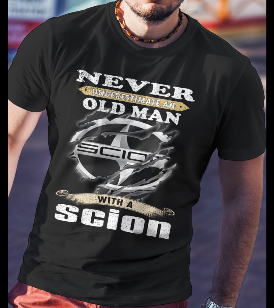 Never Underestimate An Old Man With A Scion Scion T-Shirt