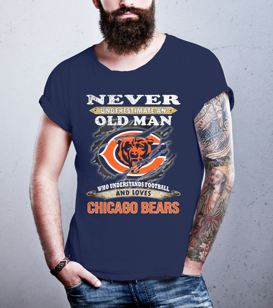 Never Underestimate An Old Man Who Understands Football And Loves Chicago Bears T-Shirt