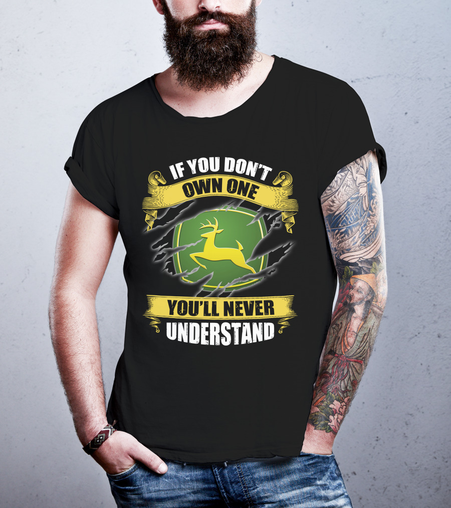 If You Don't Own One You'll Never Understand Deer T-Shirt