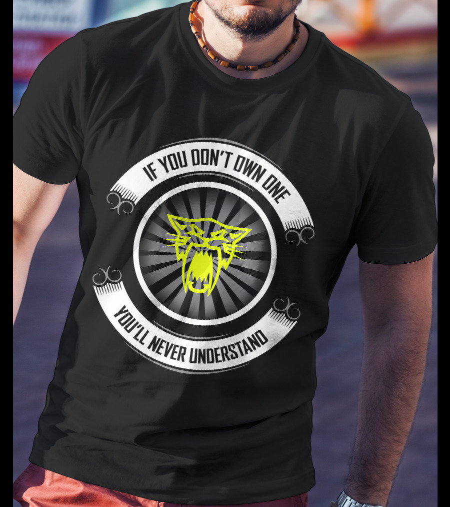 Arctic Cat If You Don't Own One You'll Never Understand T-Shirt