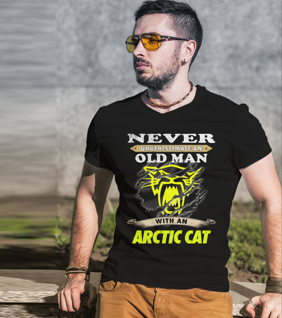 Never Underestimate An Old Man With An Arctic Cat T-Shirt