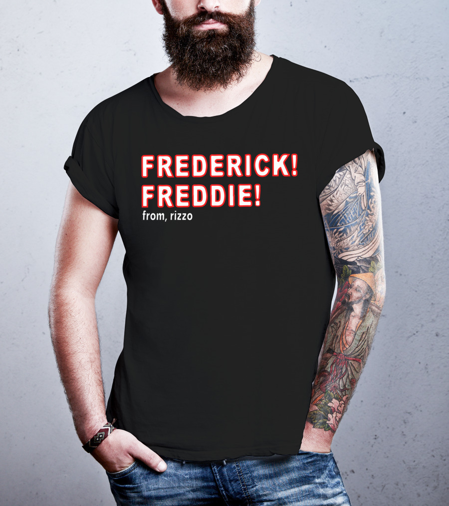 FREDERICK FREDDIE From, Rizzo T-Shirt