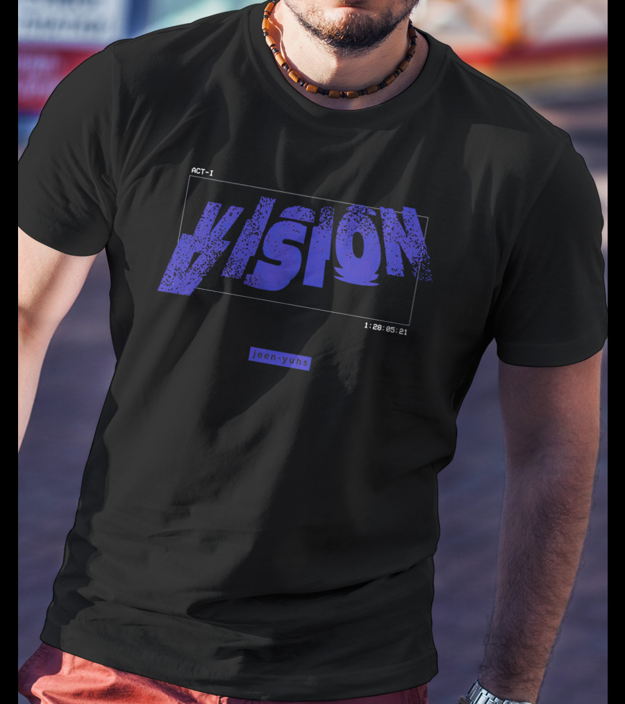 ACT-I VISION Jeen-yuhs 1:28:05:21 T-Shirt