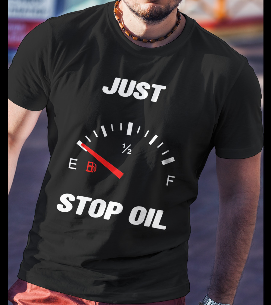 Just Stop Oil Gas Gauge Fuel Empty T-Shirt