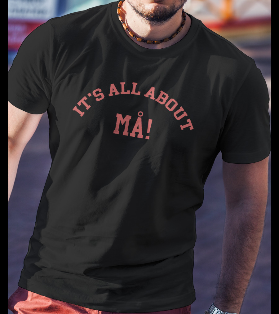 IT'S ALL ABOUT MÅ Maneskin Merch T-Shirt