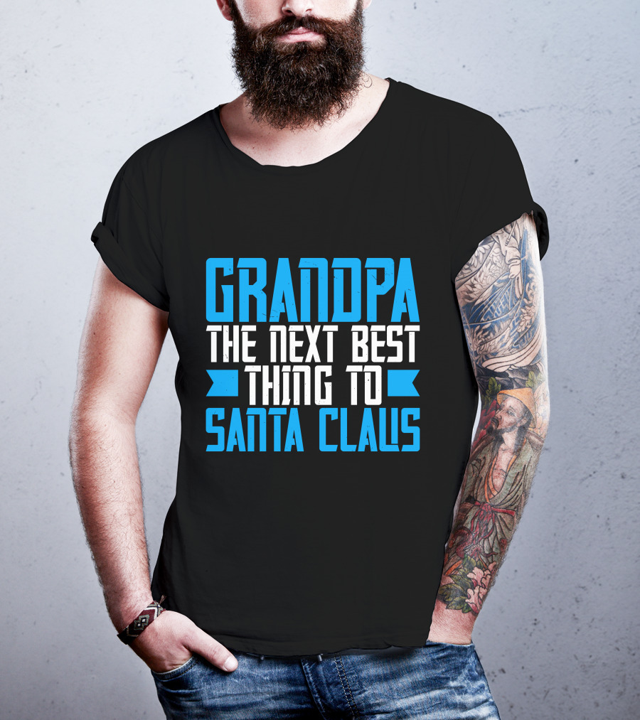Grandpa The Next Best Thing To Santa Claus Christmas Family Holiday T-Shirt