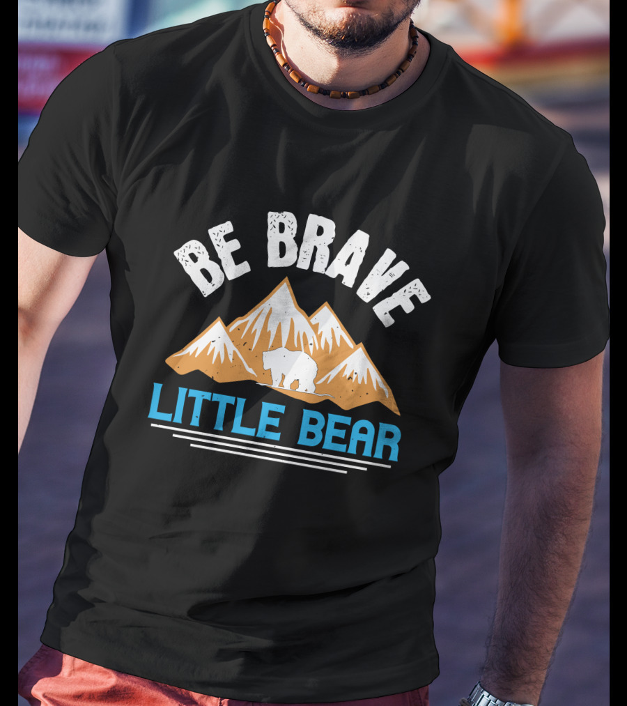 Be Brave Little Bear Mountain Adventure T-Shirt