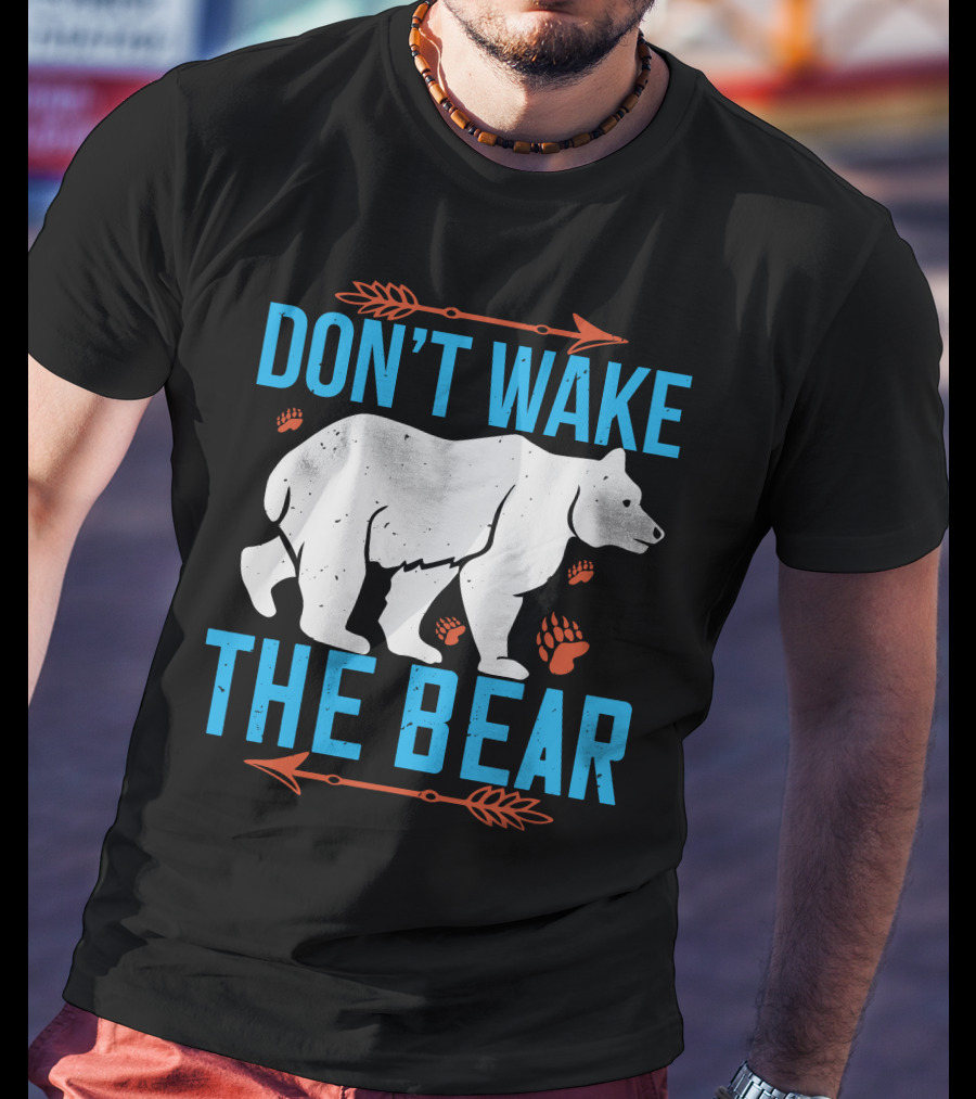 DON'T WAKE THE BEAR White Bear With Orange Paw Prints And Arrows T-Shirt