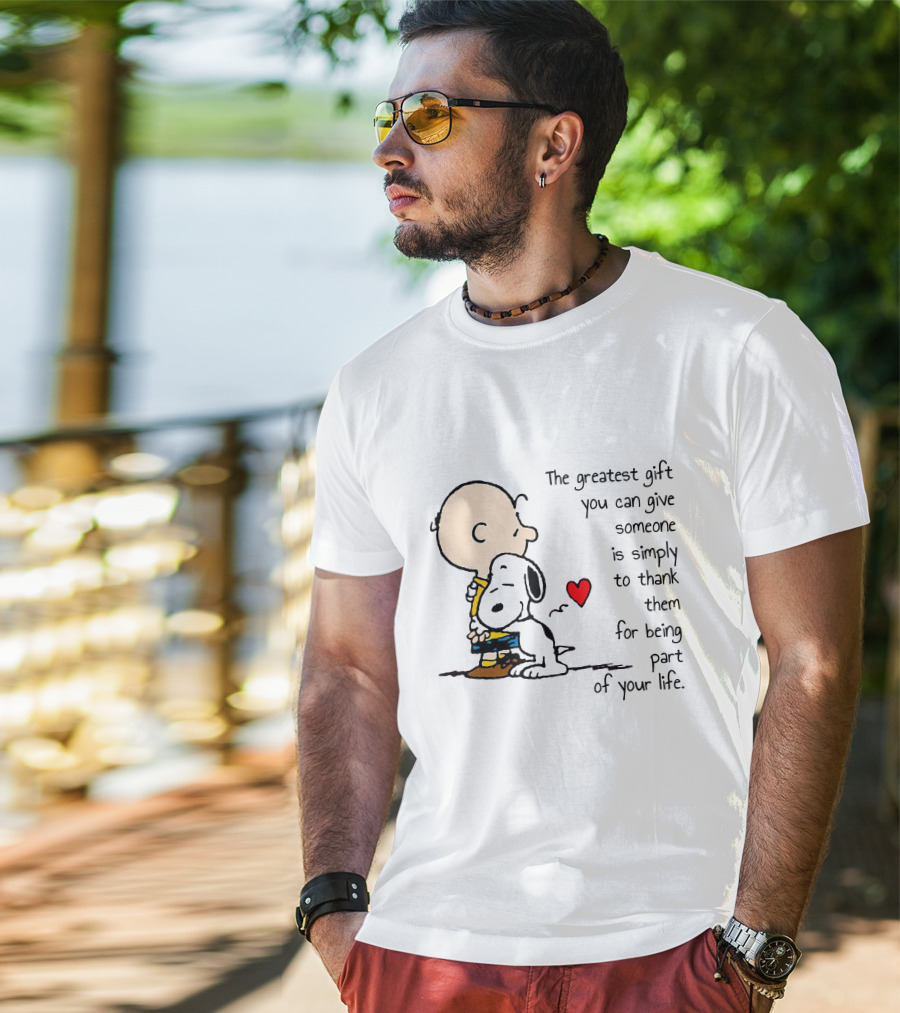 The Greatest Gift You Can Give Someone Is Simply To Thank Them For Being Part Of Your Life Snoopy Charlie Brown Hugging Red Heart T-Shirt