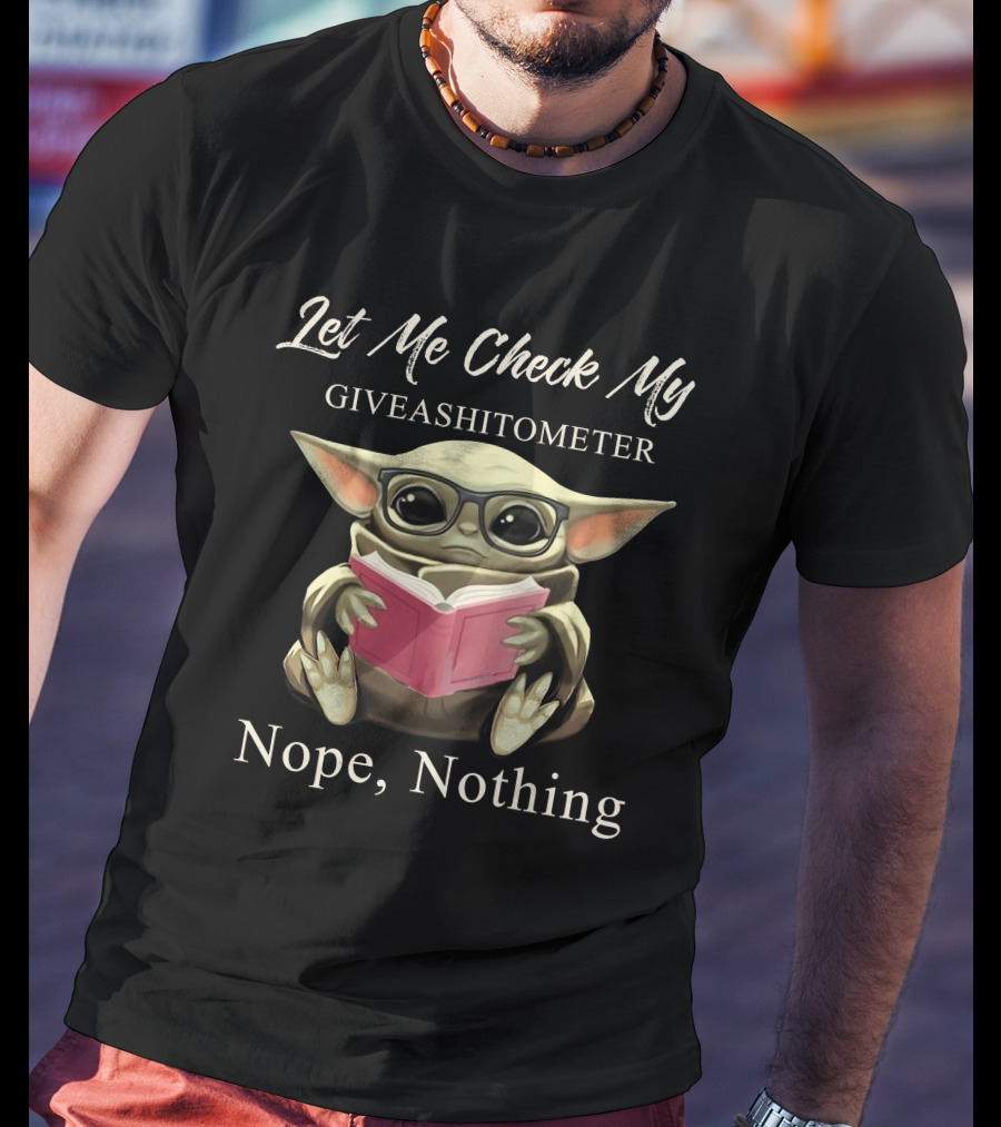 Let Me Check My Giveashitometer Nope Nothing T-Shirt