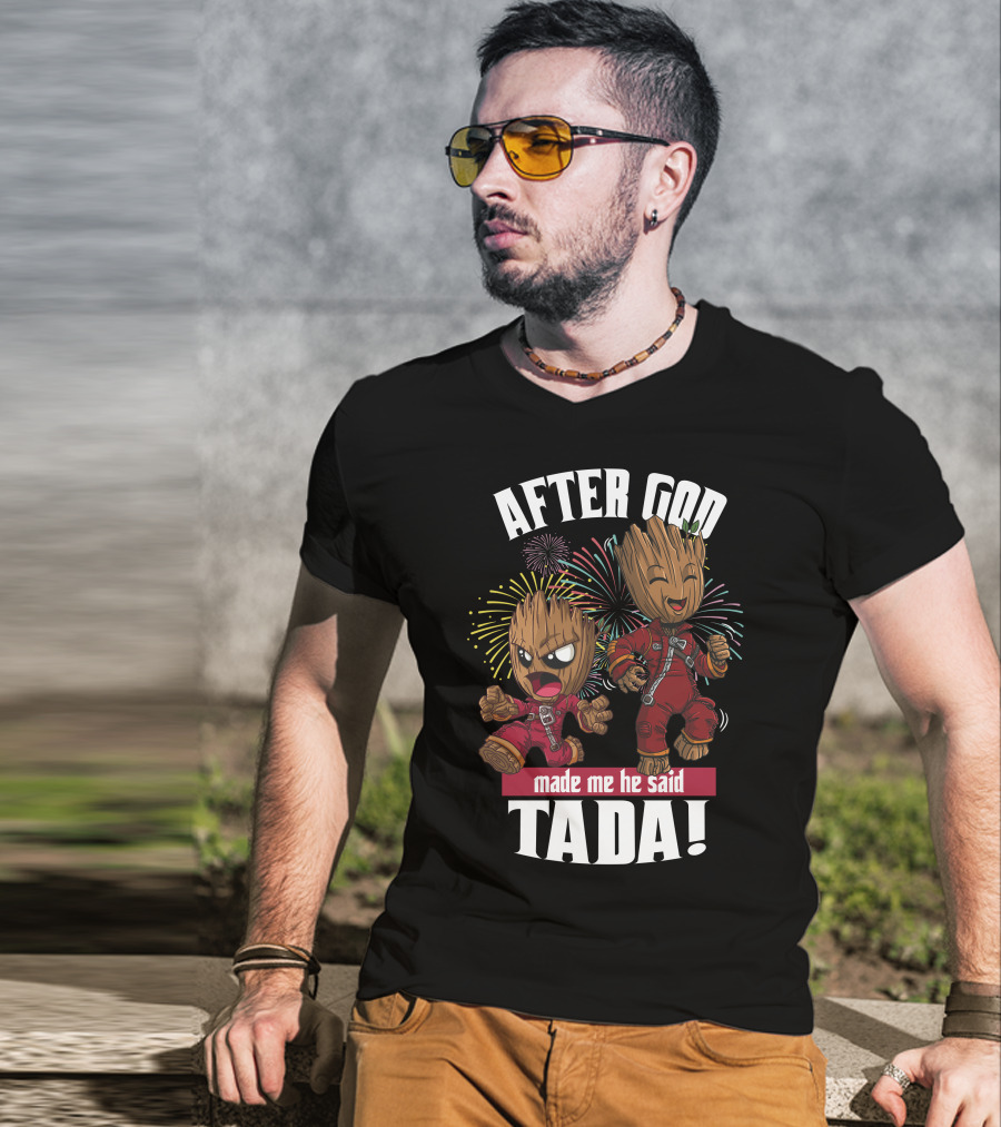 After God Made Me He Said Tada! T-Shirt