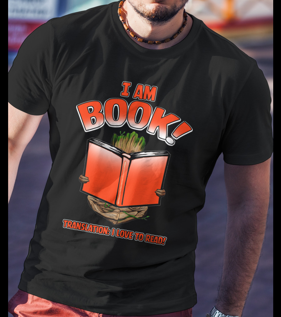 I Am Book! Translation: I Love To Read! T-Shirt