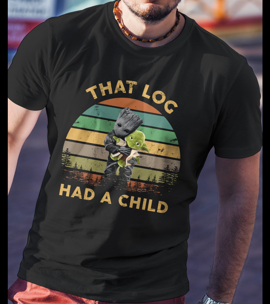 That Log Had A Child 72 Grogu Baby Groot T-Shirt