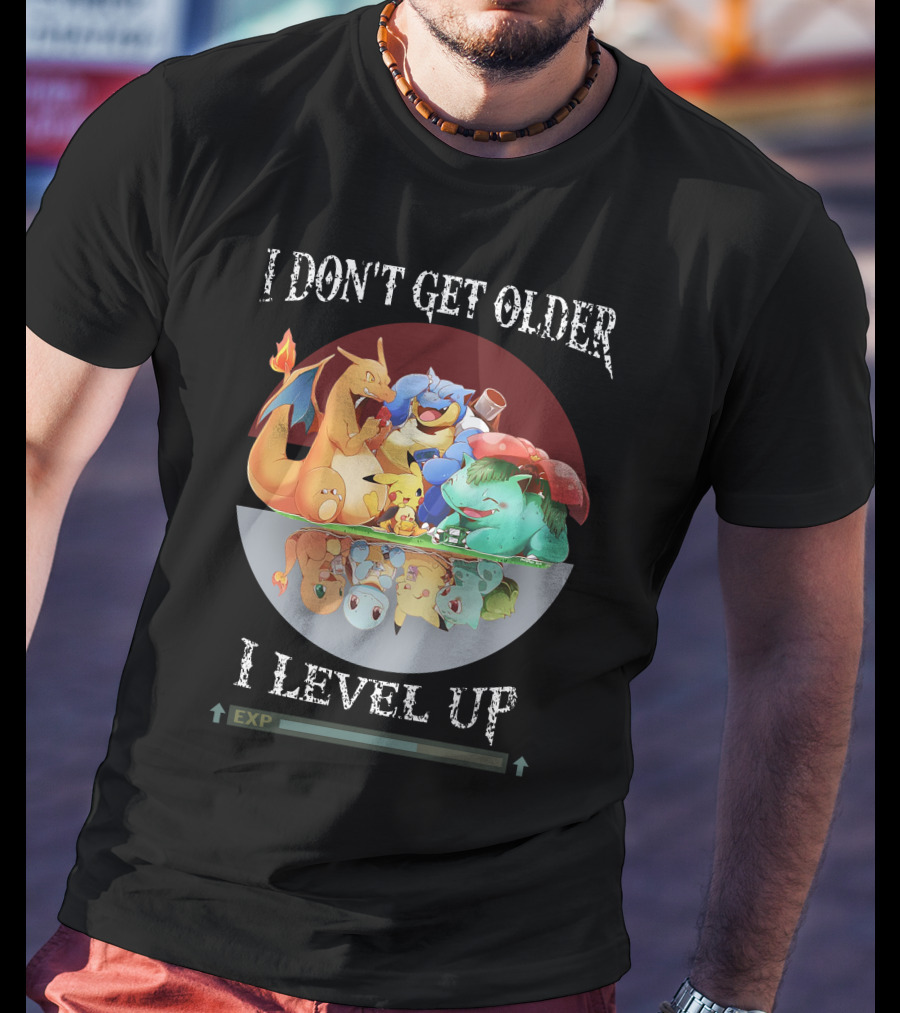 I Don't Get Older I Level Up Exp T-Shirt