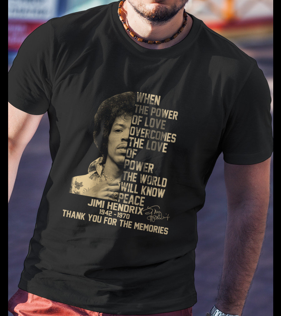 When The Power Of Love Jimi Hendrix 1942-1970 Thank You For The Memories T-Shirt